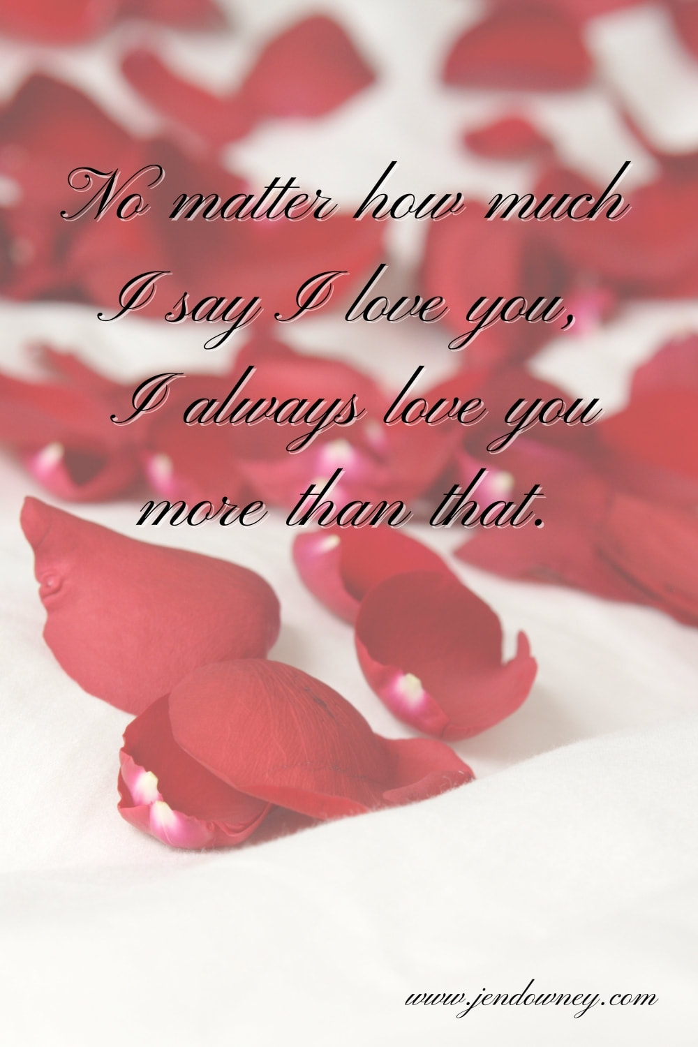 No matter how much i say i love you romantic quote for wife or girlfriend